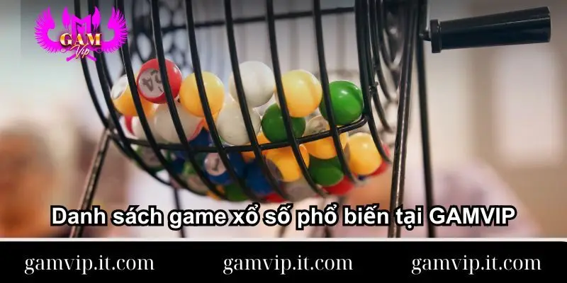 danh-sach-game-xo-so-pho-bien-tai-gamvip