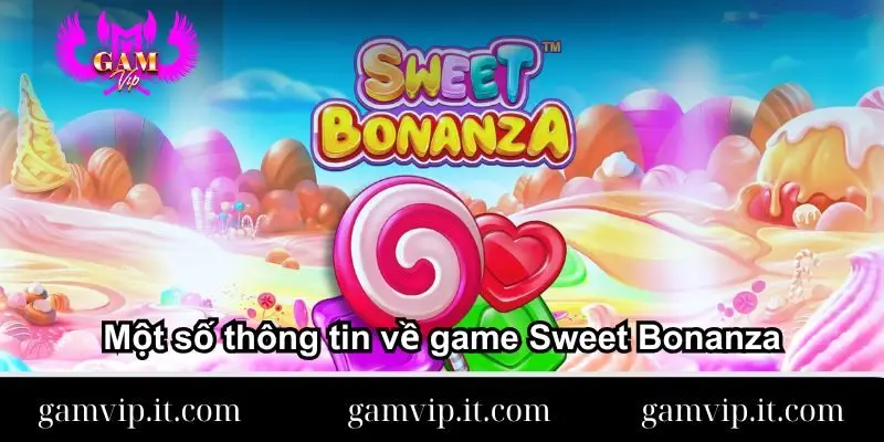 Một số thông tin về game Sweet Bonanza