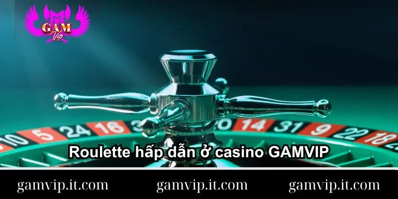 roulette-hap-dan-o-casino-gamvip