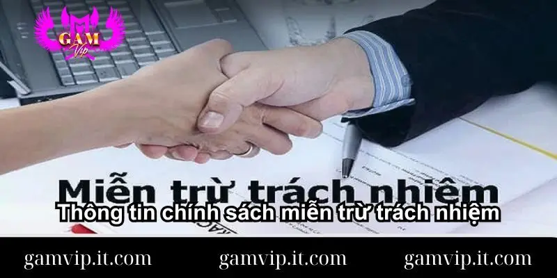 thong-tin-chinh-sach-mien-tru-trach-nhiem